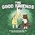 The Good Friends by Ginny Kelly