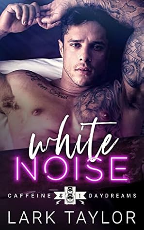 White Noise (Caffeine Daydreams #1)