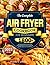 The Complete Air Fryer Cook...