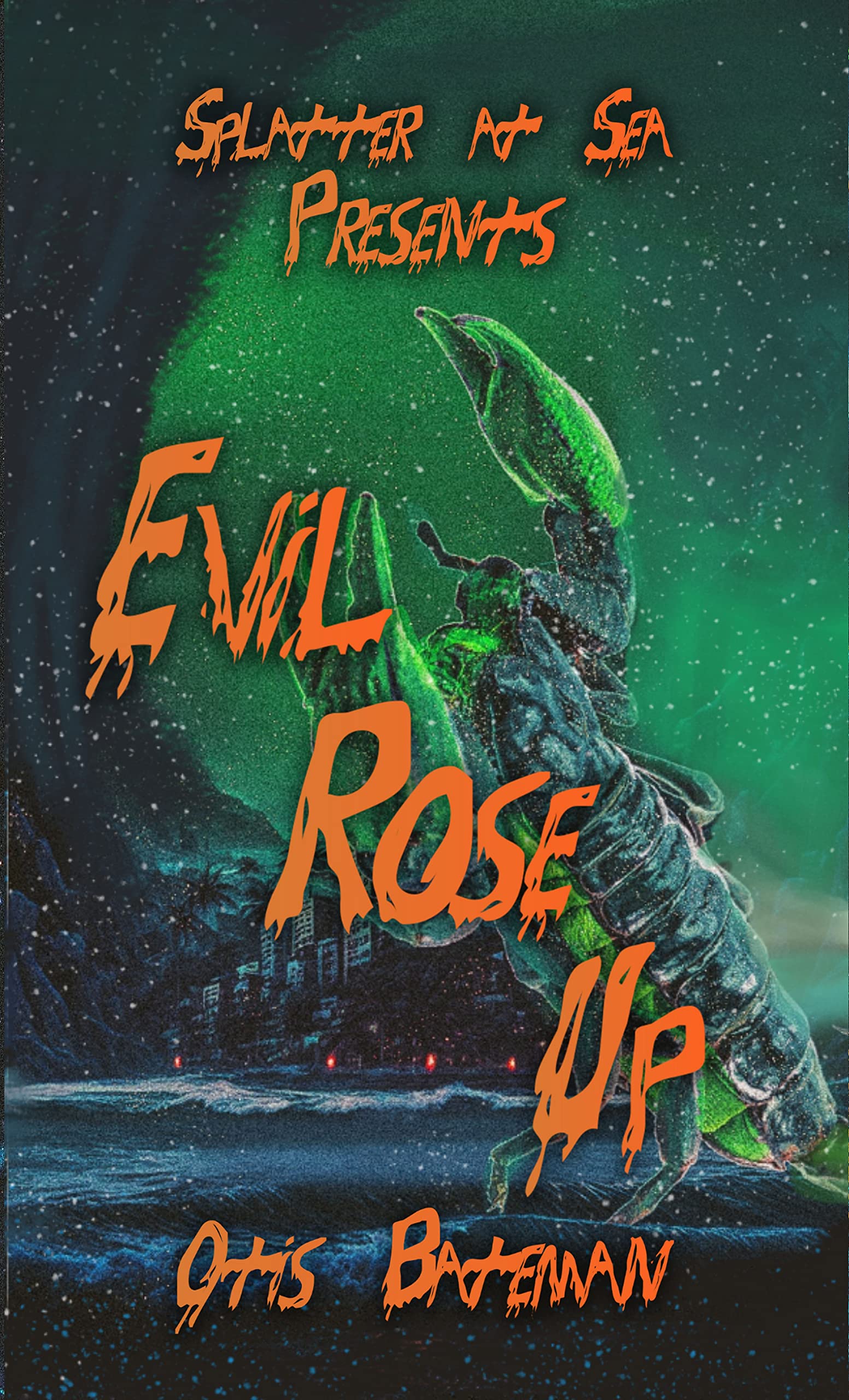Evil Rose Up: Splatter At Sea (Kindle Edition)