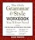 The Only Grammar and Style Workbook You'll Ever Need: A One-Stop Practice and Exercise Book for Perfect Writing
