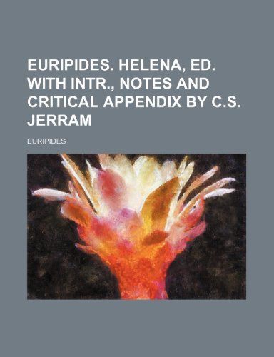 Euripides. Helena, ed. with intr., notes and critical appendix by C.S. Jerram