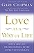 Love as a Way of Life: Seven Keys to Transforming Every Aspect of Your Life
