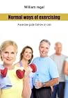 Normal ways of exercising: A exercise guide that low on cost