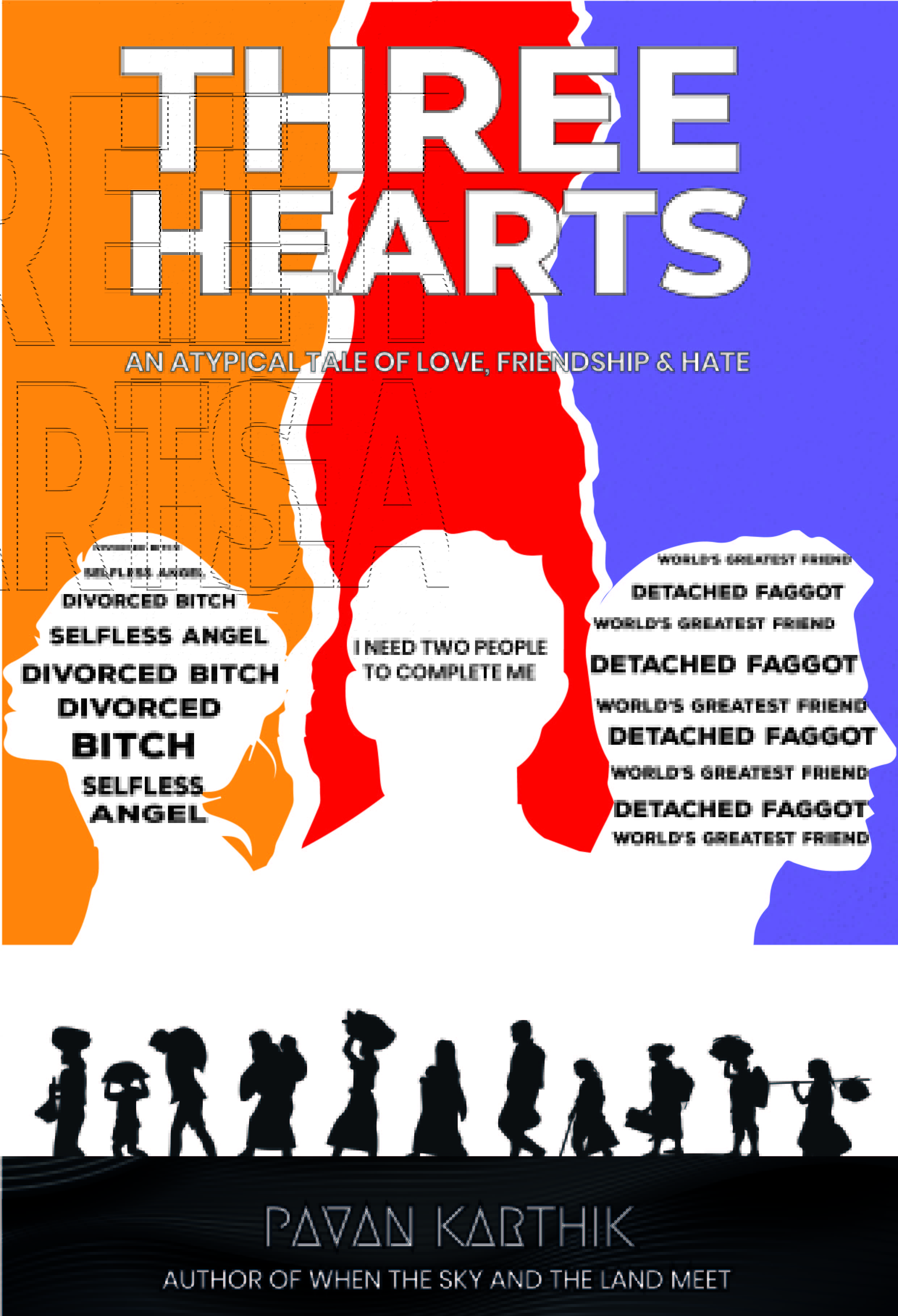 Three Hearts: An Atypical Tale of Love, Friendship & Hate