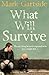 What Will Survive
