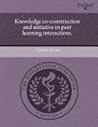 Knowledge Co-construction and Initiative in Peer Learning Interactions