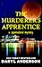 The Murderer's Apprentice (A Murderer's Apprentice Mystery, # 1)