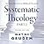 Systematic Theology, Second Edition Part 2 by Wayne Grudem