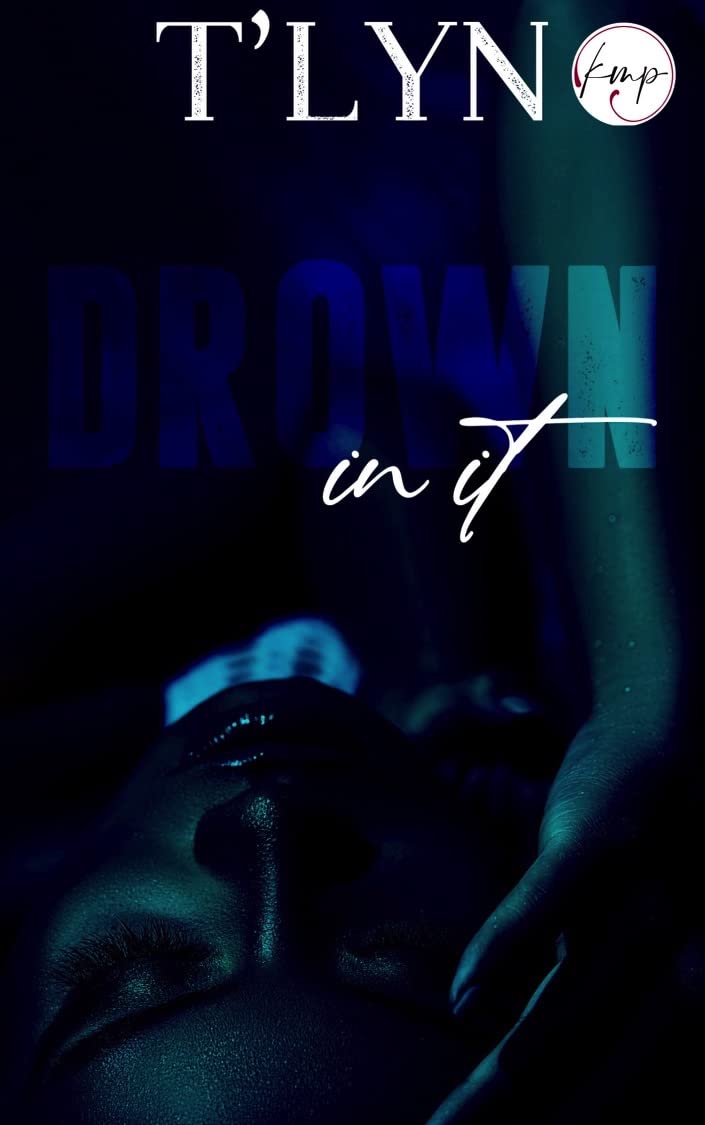 Drown In It (Kindle Edition)