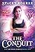 The Conduit by Stacey Rourke The Conduit by Stacey Rourke