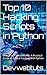 Top 10 Hacking Scripts in Python by Devwebtuts Publishing