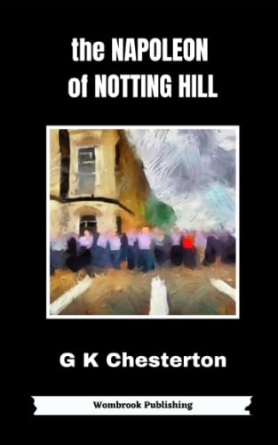 The Napoleon of Notting Hill: A Satire of the Modern World