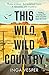 This Wild, Wild Country