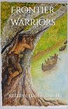 Frontier Warriors (Jeffery Larsh Historical Novels Book 2)