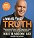 Living the Truth: Transform Your Life Through the Power of Insight and Honesty