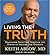 Living the Truth: Transform Your Life Through the Power of Insight and Honesty
