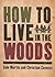 How to Live in the Woods