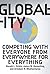 Globality: Competing with Everyone from Everywhere for Everything