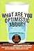 What Are You Optimistic About?: Today's Leading Thinkers on Why Things Are Good and Getting Better