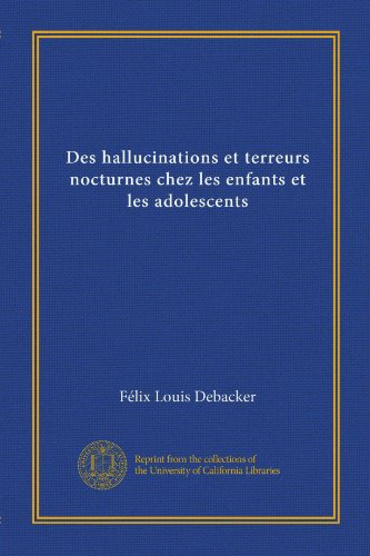 Des hallucinations et terreurs nocturnes chez les enfants et les adolescents (Vol-1) (French Edition)