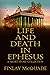Life and Death in Ephesus: ...