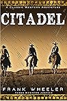 Citadel: A Classic Western Adventure (Westward Western Saga) Citadel: A Classic Western Adventure (Westward Western Saga)