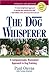 The Dog Whisperer: A Compassionate, Nonviolent Approach to Dog Training