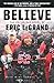 Believe: The Victorious Story of Eric LeGrand (Young Readers' Edition)