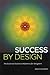 [Success By Design: The Essential Business Reference for Designers] [By: Sherwin, David] [December, 2012]