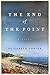 [The End of the Point: A Novel] [By: Graver, Elizabeth] [March, 2013]