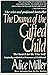 the drama of the gifted child by Alice   Miller