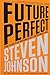 Future Perfect: The Case For Progress In A Networked Age