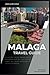 Malaga Travel Guide 2023 (F...