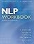 Nlp Workbook: A Practical Guide to Achieving the Results You Want