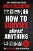 How To Survive (Almost) Anything: The Special Forces Guide To Staying Alive