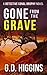 GONE FROM THE GRAVE by G.D. Higgins GONE FROM THE GRAVE by G.D. Higgins