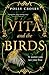 Vita and the Birds by Polly Crosby Vita and the Birds by Polly Crosby
