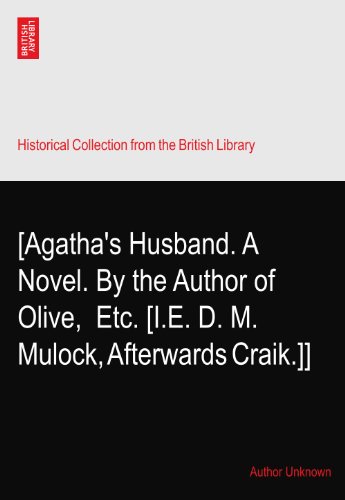 [Agatha's Husband. A Novel. By the Author of Olive,? Etc. [I.E. D. M. Mulock, Afterwards Craik.]]