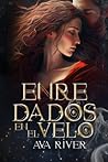 Enredados en el velo by Ava River
