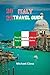 2023 ITALY TRAVEL GUIDE: Th...