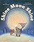 Shine Moon Shine