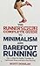 Runner's World Complete Guide to Minimalism and Barefoot Running: How to Make the Healthy Transition to Lightweight Shoes and Injury-Free Running