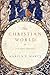 The Christian World: A Global History (Modern Library Chronicles)
