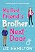 My Best Friend's Brother Next Door A sweet second chance romance by Liz Hamilton