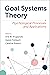 Goal Systems Theory: Psychological Processes and Applications