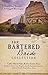 The Bartered Bride Collection: 9 Historical Stories of Arranged Marriages