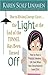Due to Rising Energy Costs, the Light at the End of the Tunnel Has Been Turned Off: How to Have a Happy, Fabulous Life Even When Your Circumstances Look Dim