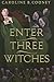 Enter Three Witches