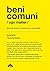 Beni comuni. Piccola guida di resistenza e proposta